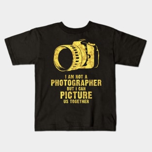 I am NOT a Photographer funny cool romantic lovely pick up quote Kids T-Shirt